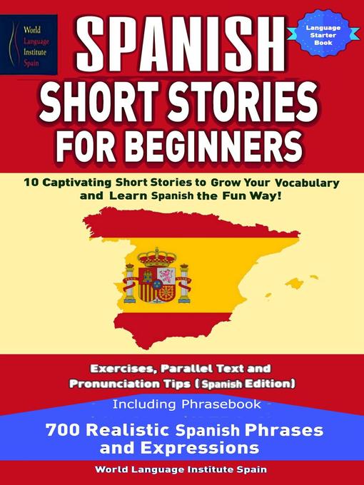 Cover image for Spanish Short Stories For Beginners 10 Captivating Short Stories to Grow Your Vocabulary and Learn Spanish the Fun Way   Exercises, Parallel Text, and Pronunciation Tips (Spanish Edition)